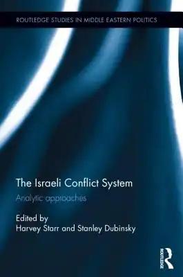 The Israeli Conflict System: Analytic Approaches