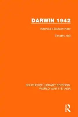 Darwin 1942: Australia's Darkest Hour