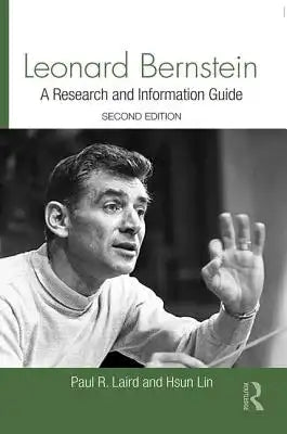Leonard Bernstein: A Research and Information Guide