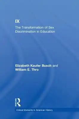 Title IX: The Transformation of Sex Discrimination in Education