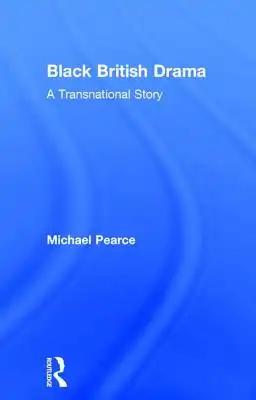 Black British Drama: A Transnational Story