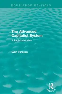 The Advanced Capitalist System: A Revisionist View