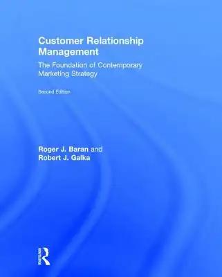 Customer Relationship Management: The Foundation of Contemporary Marketing Strategy