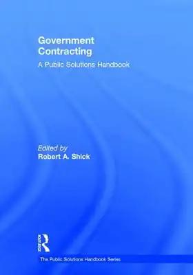 Government Contracting: A Public Solutions Handbook