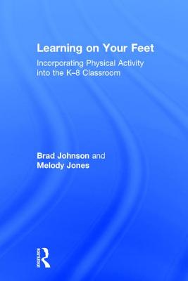 Learning on Your Feet: Incorporating Physical Activity Into the K-8 Classroom