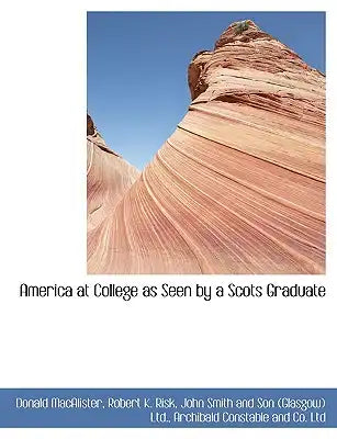 America at College as Seen by a Scots Graduate