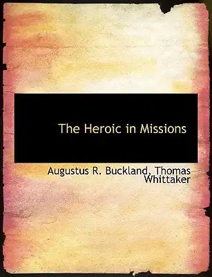 The Heroic in Missions