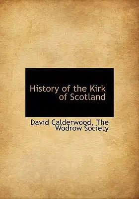 History of the Kirk of Scotland