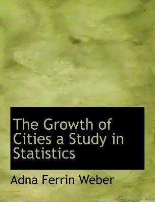 The Growth of Cities a Study in Statistics