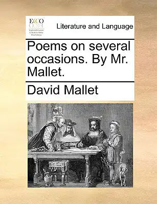 Poems on Several Occasions. by Mr. Mallet.