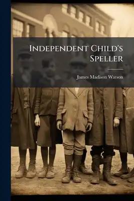 Independent Child's Speller