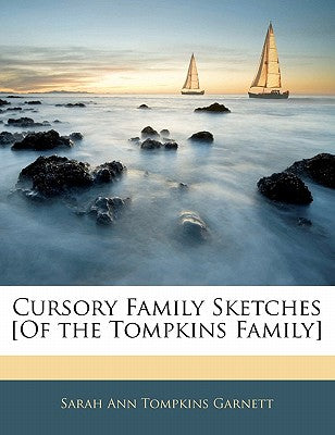 Cursory Family Sketches [Of the Tompkins Family]