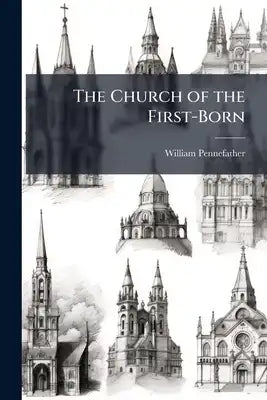 The Church of the First-Born: A Few Thoughts On Christian Unity