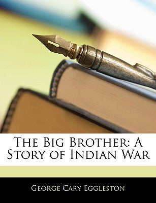 The Big Brother: A Story of Indian War