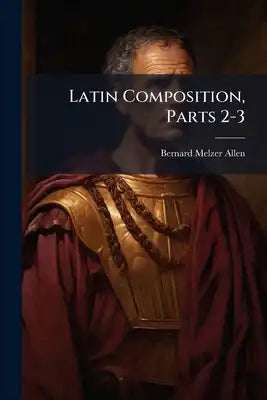 Latin Composition, Parts 2-3