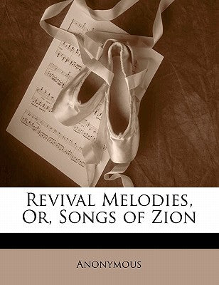 Revival Melodies, Or, Songs of Zion