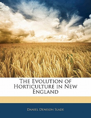 The Evolution of Horticulture in New England