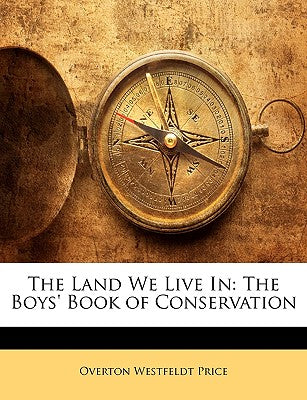 The Land We Live in: The Boys' Book of Conservation