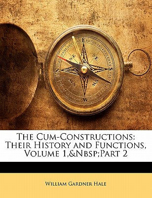 The Cum-Constructions: Their History and Functions, Volume 1, Part 2