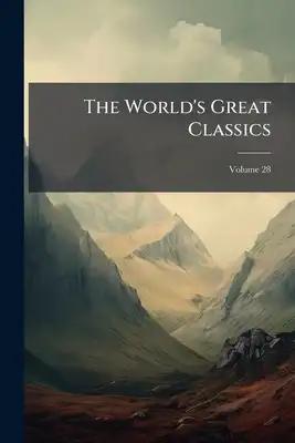 The World's Great Classics; Volume 28