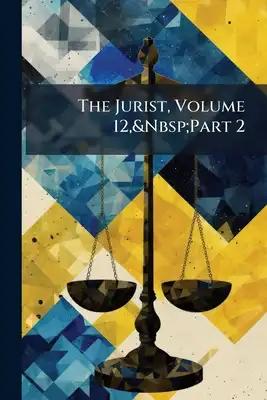 The Jurist, Volume 12, Part 2