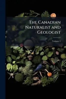 The Canadian Naturalist and Geologist; Volume 2