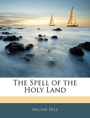 The Spell of the Holy Land