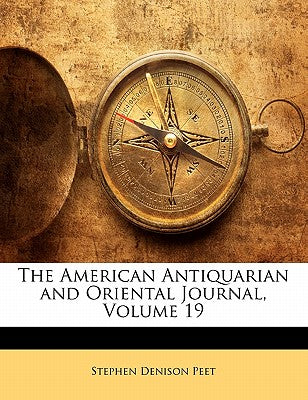 The American Antiquarian and Oriental Journal, Volume 19