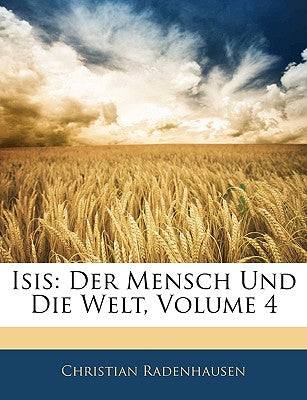 Isis: Der Mensch Und Die Welt, Volume 4