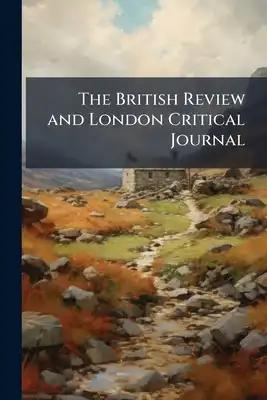 The British Review and London Critical Journal