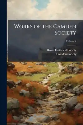 Works of the Camden Society; Volume 2