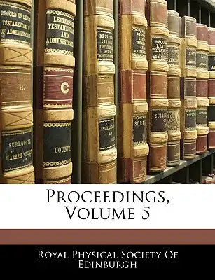 Proceedings, Volume 5