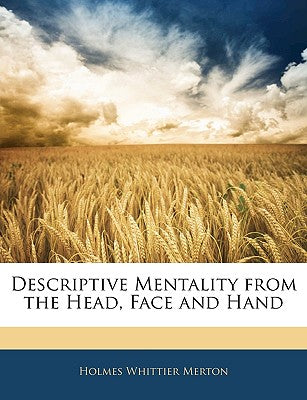Descriptive Mentality from the Head, Face and Hand