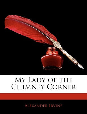 My Lady of the Chimney Corner