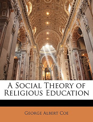 A Social Theory of Religious Education