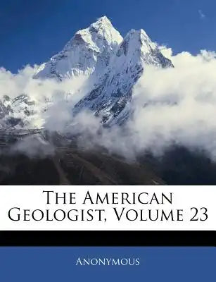 The American Geologist, Volume 23