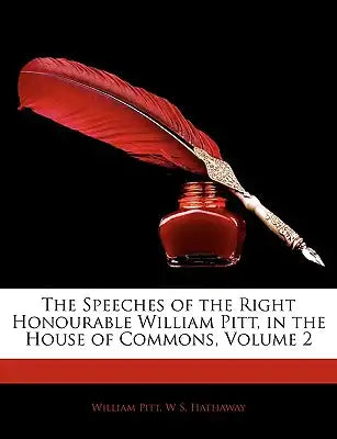 The Speeches of the Right Honourable William Pitt, in the House of Commons, Volume 2