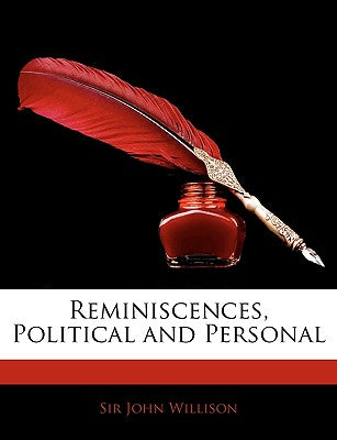Reminiscences, Political and Personal