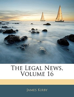 The Legal News, Volume 16