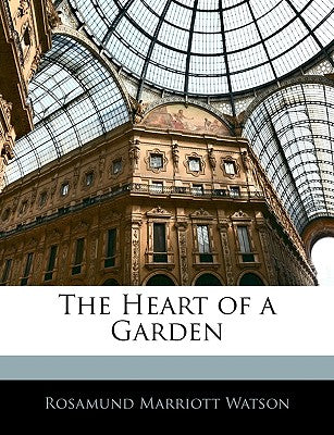 The Heart of a Garden