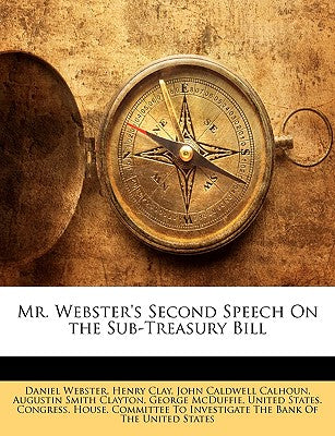 Mr. Webster's Second Speech on the Sub-Treasury Bill