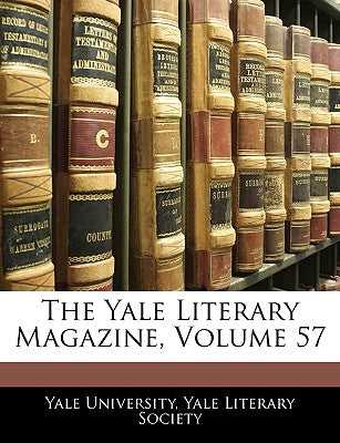 The Yale Literary Magazine, Volume 57