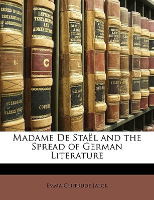 Madame de Stael and the Spread of German Literature