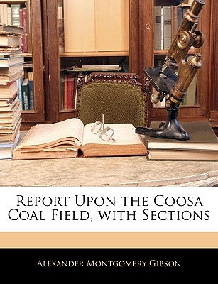 Report Upon the Coosa Coal Field, with Sections