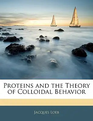 Proteins and the Theory of Colloidal Behavior