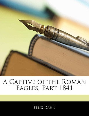 A Captive of the Roman Eagles, Part 1841