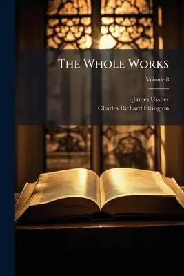 The Whole Works; Volume 8