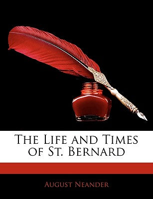 The Life and Times of St. Bernard