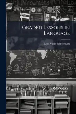 Graded Lessons in Language: Sixth Year Grade- Eighth Year Grade