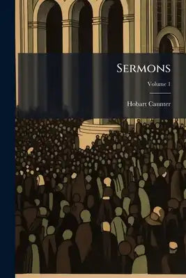 Sermons; Volume 1